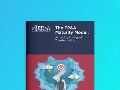 The FP&amp;A Maturity Model: Achieving Intelligent Transformation