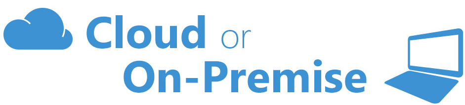 Cloud or On-Premise