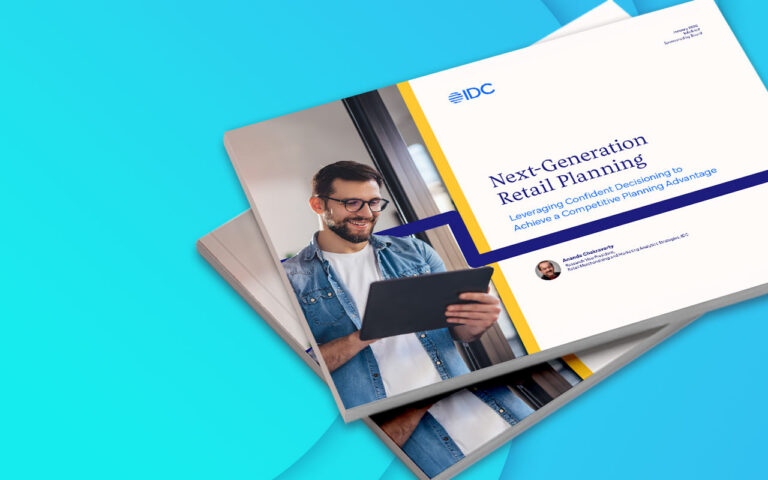 IDC – Next Generation Retail Planning: Leveraging Confident Decisioning to Achieve a Competitive Planning Advantage